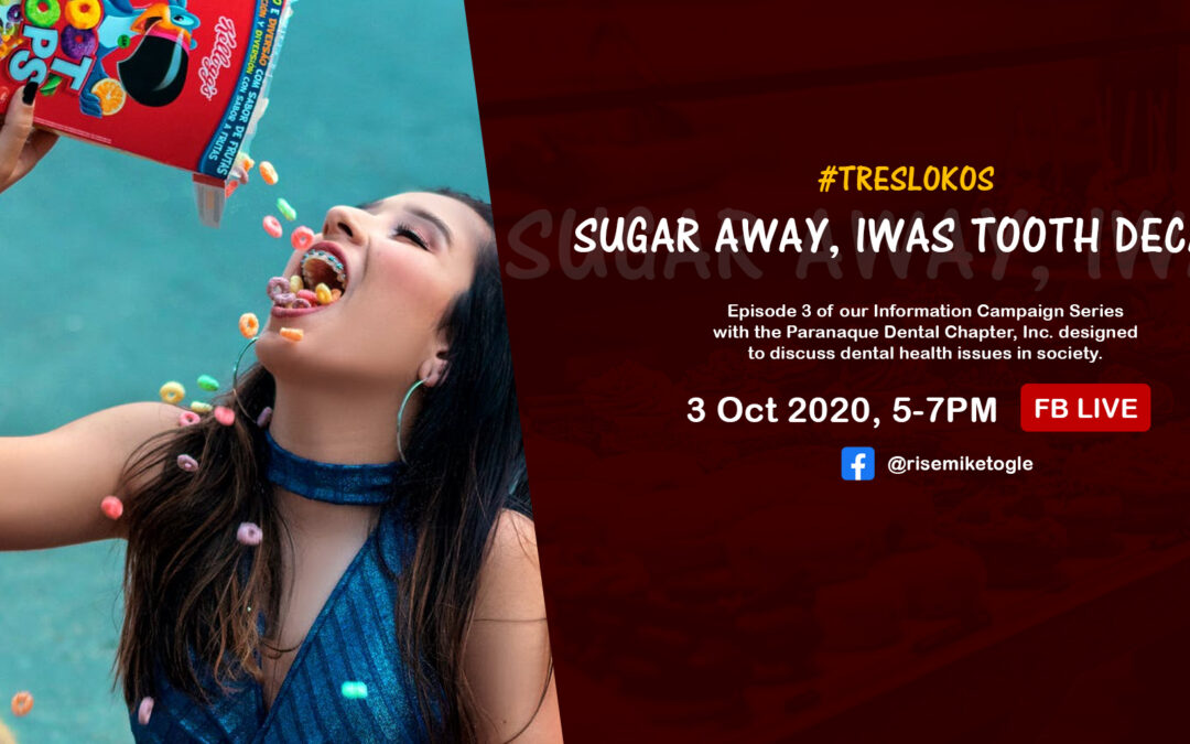 TresLokos with Dentists – Episode 3 – Sugar Away, Iwas Tooth Decay