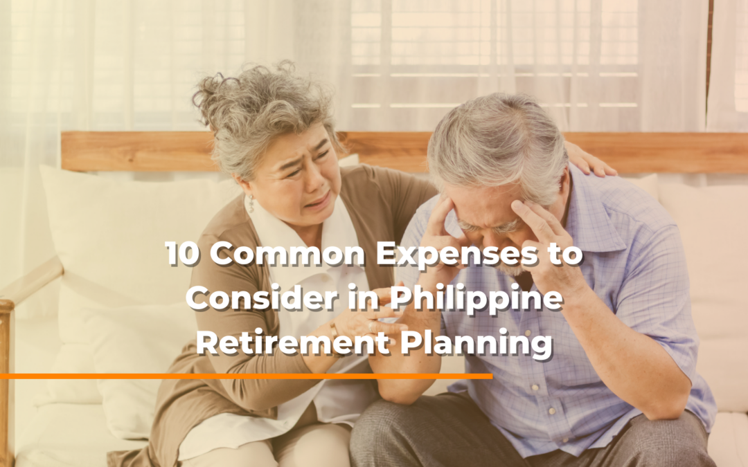 10 Expenses that can break your Retirement in the Philippines