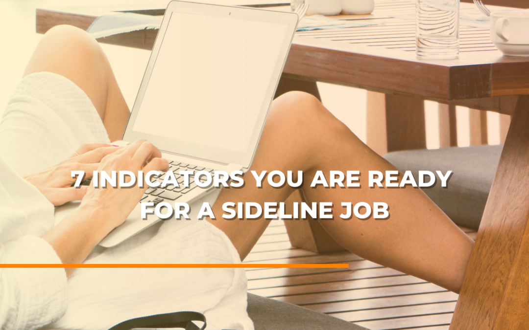7 Indicators That You Are Ready for a Sideline Job